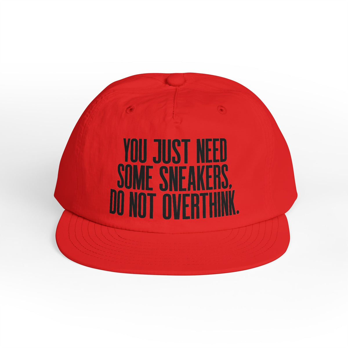You Just Need Some Sneakers, Do Not Overthink Snapback Cap