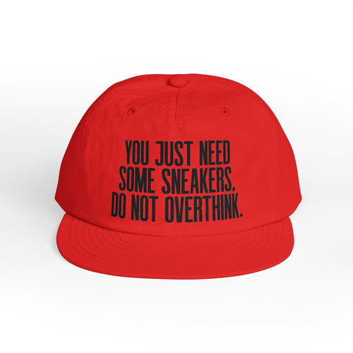 You Just Need Some Sneakers, Do Not Overthink Snapback Cap