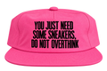 You Just Need Some Sneakers, Do Not Overthink Snapback Cap