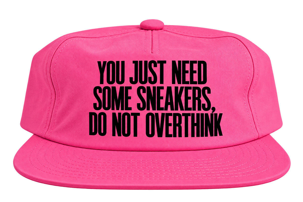 You Just Need Some Sneakers, Do Not Overthink Snapback Cap